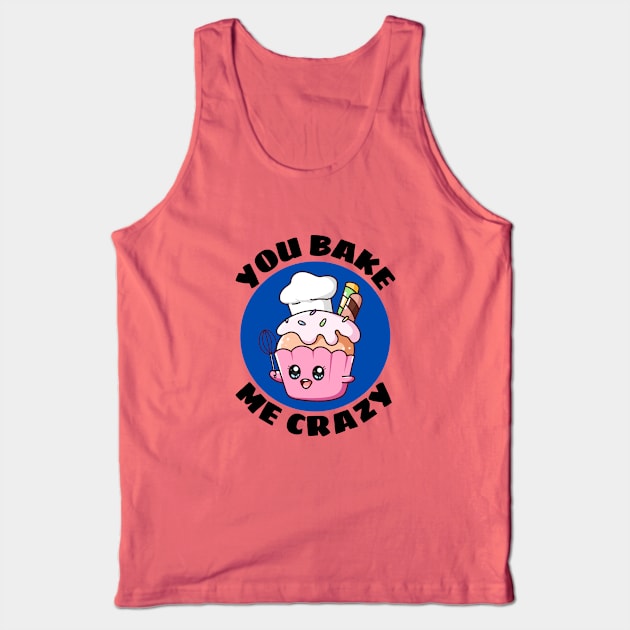 You Bake Me Crazy | Baker Pun Tank Top by Allthingspunny